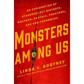 Monsters Among Us - by  Linda S Godfrey (Paperback)