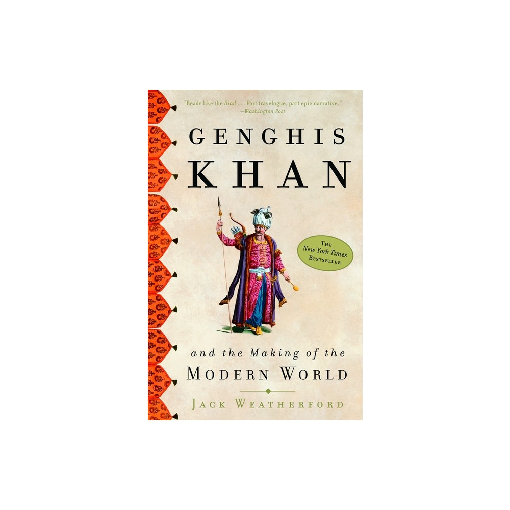 Genghis Khan and the Making of the Modern World - by Jack Weatherford (Paperback)