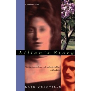 Lilian's Story - (Harvest Book) by  Kate Grenville (Paperback) - 1 of 1