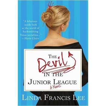 The Devil in the Junior League - by  Linda Francis Lee (Paperback)
