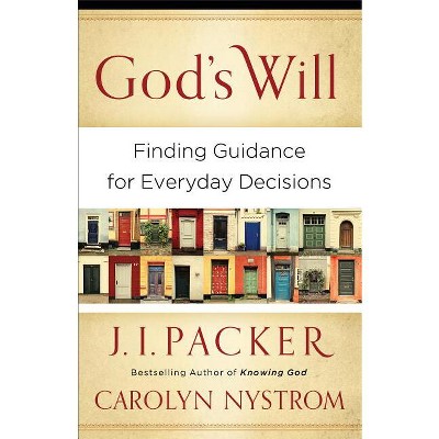 God's Will - by  J I Packer & Carolyn Nystrom (Paperback)