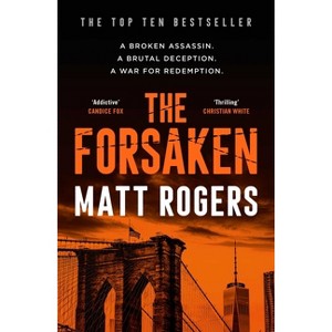 The Forsaken - (A Logan Booth Thriller) by  Matt Rogers (Paperback) - 1 of 1