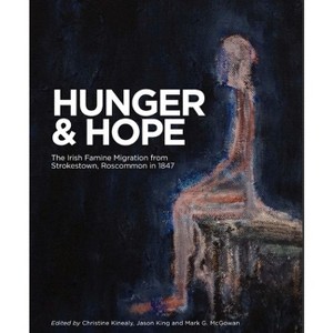 Hunger and Hope - by  Christine Kinealy & Jason King & Mark G McGowan (Paperback) - 1 of 1