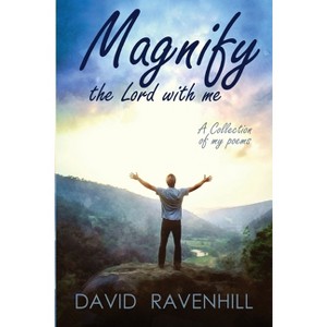 Magnify the Lord With Me - by  David M Ravenhill (Paperback) - 1 of 1