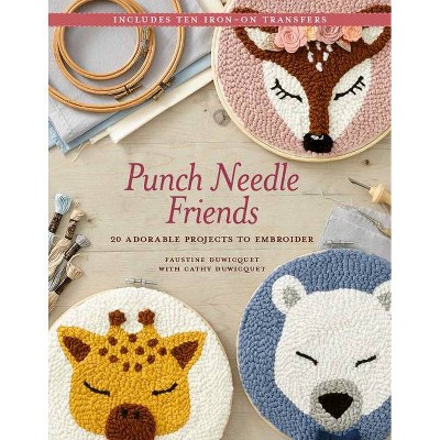 Punch Needle Friends - by  Faustine & Cathy Duwicquet (Paperback)