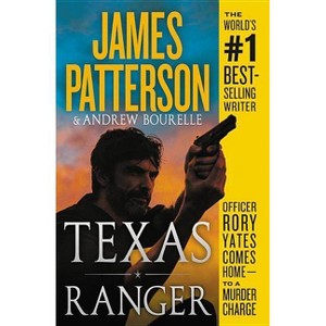 Texas Ranger - By James Patterson & Andrew Bourelle ( Paperback ) - 1 of 1