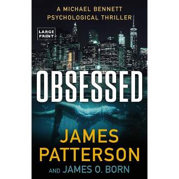 Obsessed - Large Print by  James Patterson & James O Born (Paperback)