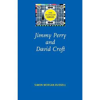 Jimmy Perry and David Croft - (Television) by  Simon Morgan-Russell (Paperback)