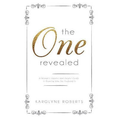 The One Revealed - (Christian Relationships) by  Karolyne Roberts (Paperback)