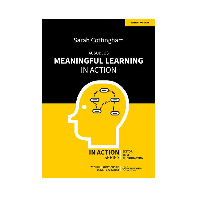 Ausubel's Meaningful Learning in Action - by  Sarah Cottingham (Paperback), 1 of 2