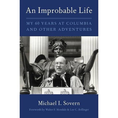 An Improbable Life - by  Michael Sovern (Hardcover)