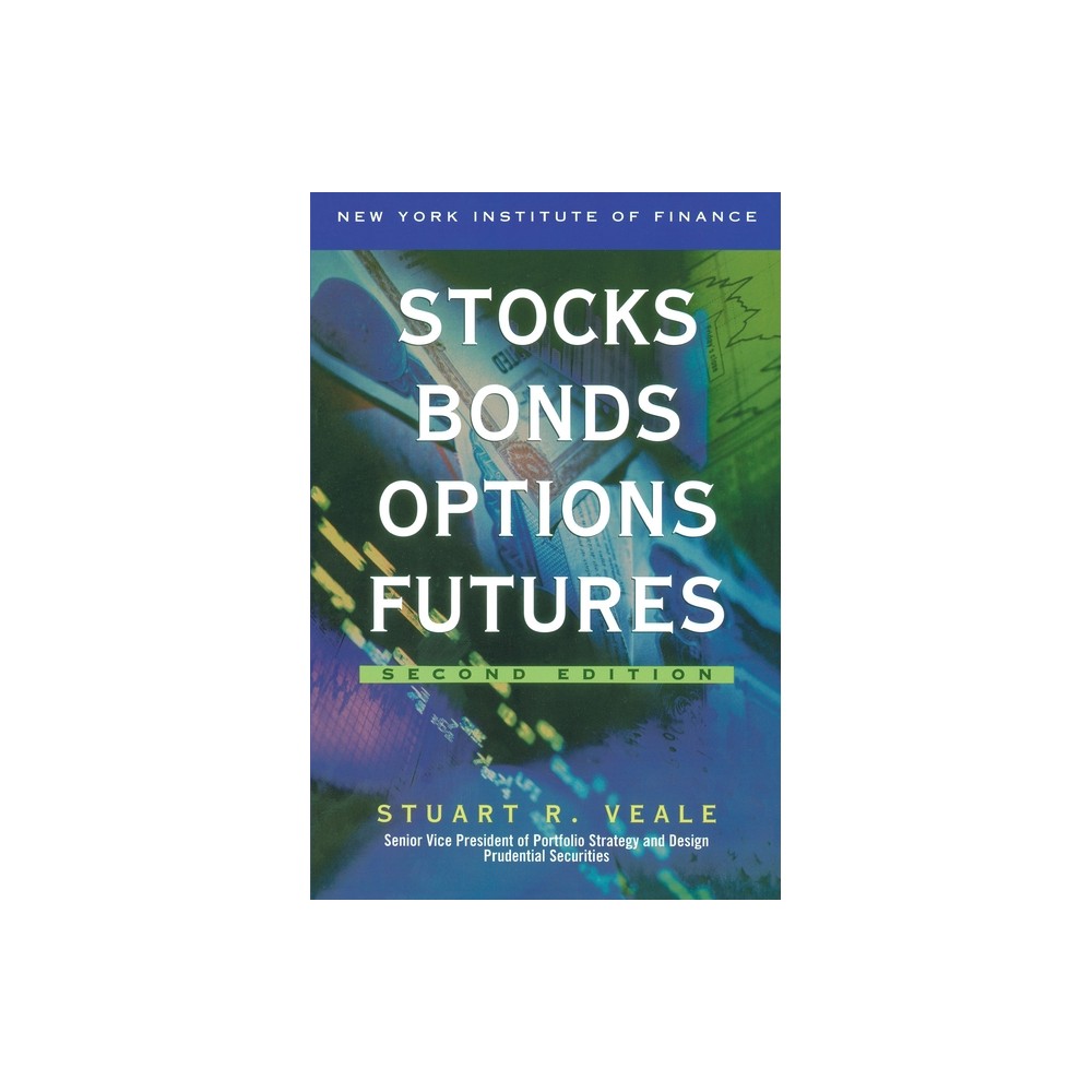 Stocks, Bonds, Options, Futures 2nd Edition - by Stuart R Veale (Paperback)