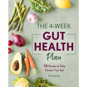 The 4-Week Gut Health Plan - by  Kitty Martone (Paperback) - 1 of 1