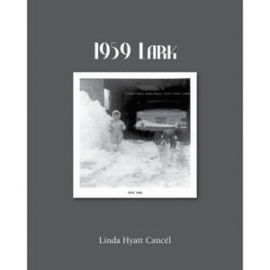1959 Lark - by  Linda Hyatt Cancél (Hardcover) - 1 of 1