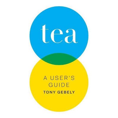 Tea - by  Tony Gebely (Paperback)