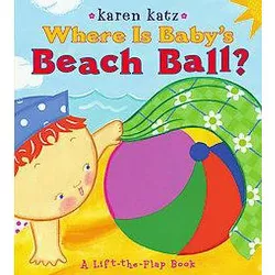 Where Is Baby's Beach Ball? - by  Karen Katz (Board Book)