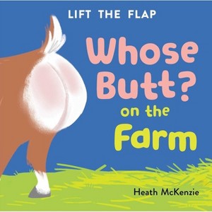 Whose Butt? on the Farm: Lift-The-Flap Board Book - 1 of 1
