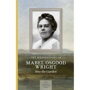 Meditations of Mabel Osgood Wright - (Nature's Inspiration) (Paperback) - 1 of 1