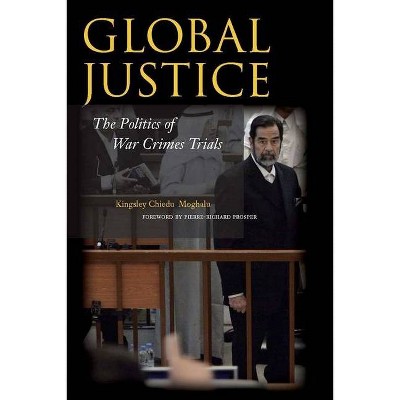 Global Justice - by  Kingsley Chiedu Moghalu (Paperback)