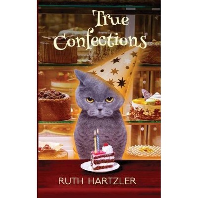 True Confections - (Amish Cupcake Cozy Mystery) by  Ruth Hartzler (Paperback)