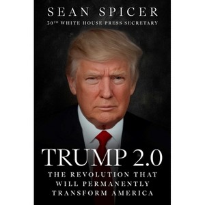 Trump 2.0 - by  Sean Spicer (Hardcover) - 1 of 1