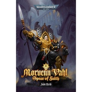 Morvenn Vahl: Spear of Faith - (Warhammer 40,000) by  Jude Reid (Paperback) - 1 of 1