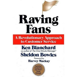 Raving Fans - by  Ken Blanchard & Sheldon Bowles (Hardcover) - 1 of 1
