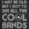 Mens I May Be Old But I Got To See All The Cool Bands Shirt Funny Concert Music - Crazy Dog Men's T Shirt - 2 of 4