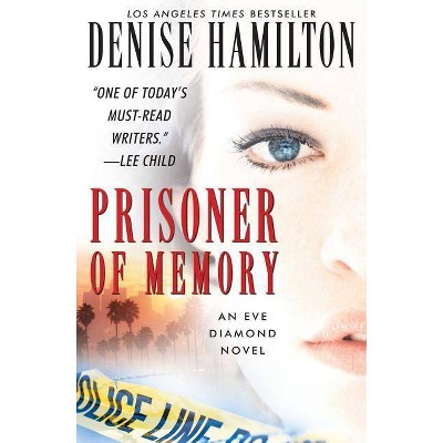 Prisoner of Memory - by  Denise Hamilton (Paperback)