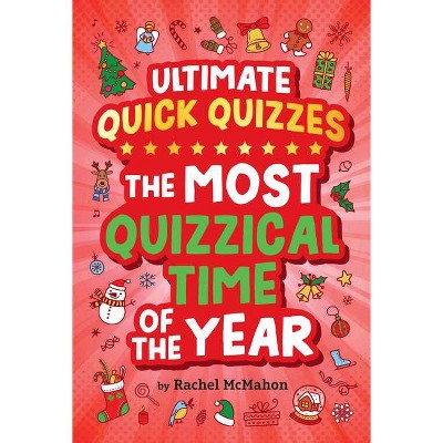 The Most Quizzical Time of the Year - (Ultimate Quick Quizzes) by  Rachel McMahon (Paperback)