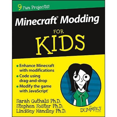 Minecraft Modding for Kids for Dummies - (For Kids for Dummies) by  Sarah Guthals & Stephen R Foster & Lindsey D Handley (Paperback)