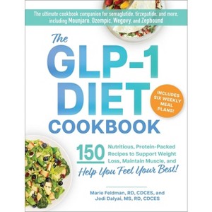 The Glp-1 Diet Cookbook - by  Marie Feldman & Jodi Dalyai (Paperback) - 1 of 1