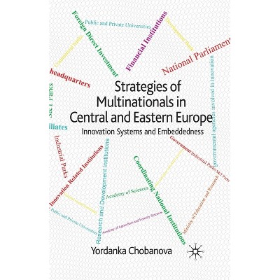 Strategies of Multinationals in Central and Eastern Europe - by  Yordanka Chobanova (Paperback)