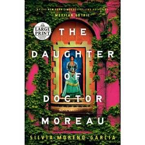 The Daughter of Doctor Moreau - Large Print by  Silvia Moreno-Garcia (Paperback) - 1 of 1