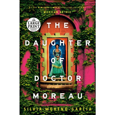 the daughter of doctor moreau by silvia moreno garcia