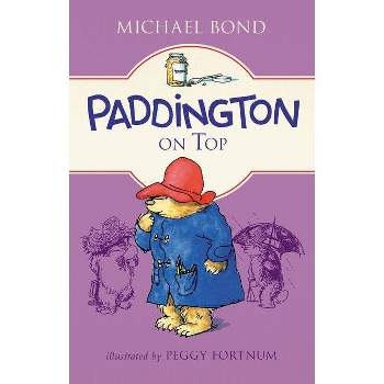 Paddington on Top - by  Michael Bond (Paperback)