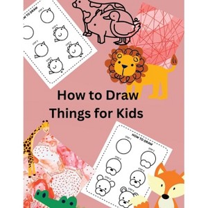 How to Draw Things for Kids - by  Sylvia Baker (Paperback) - 1 of 1