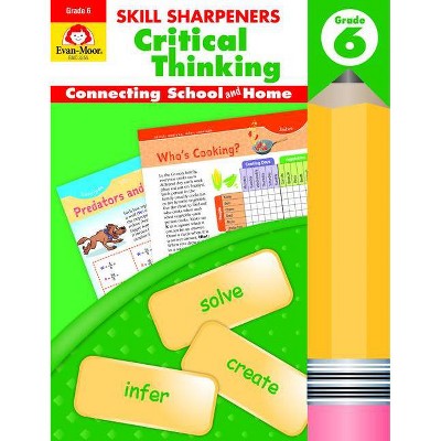 Skill Sharpeners Critical Thinking, Grade 6 - by  Evan-Moor Educational Publishers (Paperback)