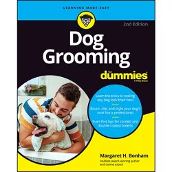 Dog Grooming for Dummies - 2nd Edition by  Margaret H Bonham (Paperback)