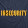 Mens Funny T Shirts Insecurity Sarcastic Security Graphic Novelty Joke Tee for Men - Crazy Dog Men's T Shirt - 2 of 4