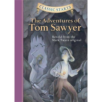 Classic Starts(r) the Adventures of Tom Sawyer - Abridged by  Mark Twain (Hardcover)