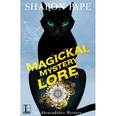 Magickal Mystery Lore - (Abracadabra Mystery) by  Sharon Pape (Paperback)