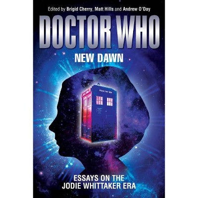 Doctor Who - New Dawn - by  Brigid Cherry & Matthew Hills & Andrew O'Day (Hardcover)