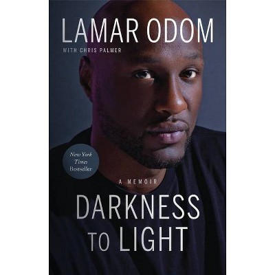 Darkness to Light - by  Lamar Odom & Chris Palmer (Paperback)