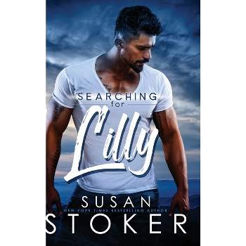 Searching for Lilly - (Eagle Point Search & Rescue) by  Susan Stoker (Hardcover)