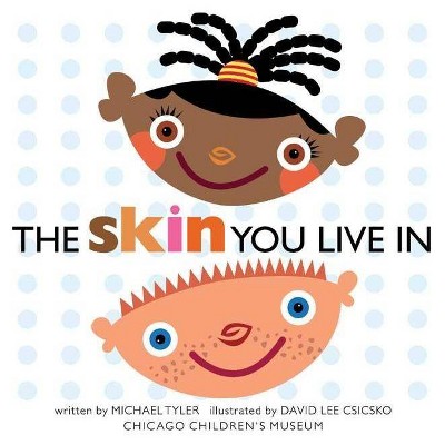 The Skin You Live in - by  Michael Tyler (Hardcover)