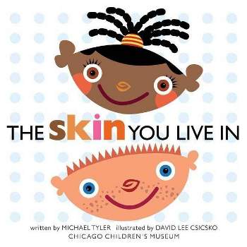 The Skin You Live in - by  Michael Tyler (Hardcover)