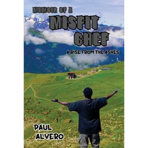Memoir of a Misfit Chef - by  Paul Alvero (Hardcover) - 1 of 1