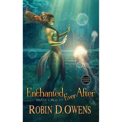 Enchanted Ever After - by  Robin D Owens (Paperback)