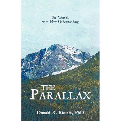 The Parallax - by  Donald R Rickert Phd (Paperback)